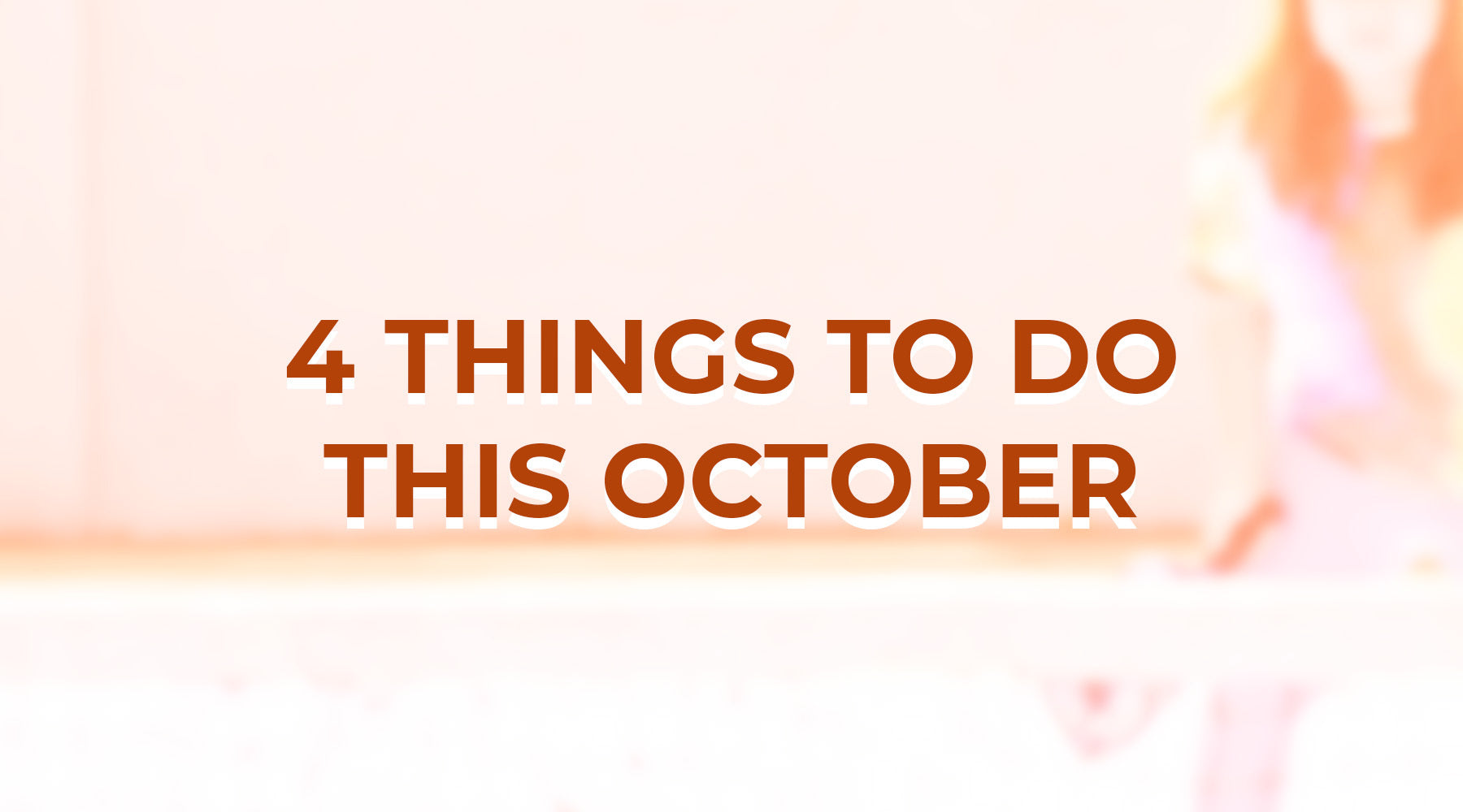 Things to do in October